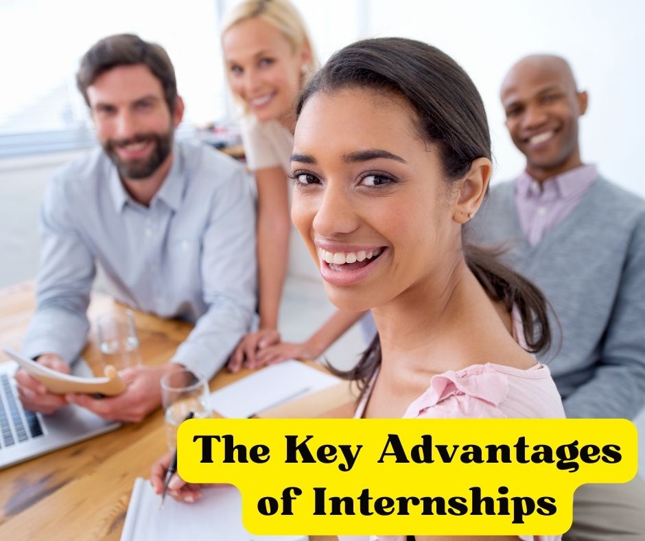 The Key Advantages of Internships