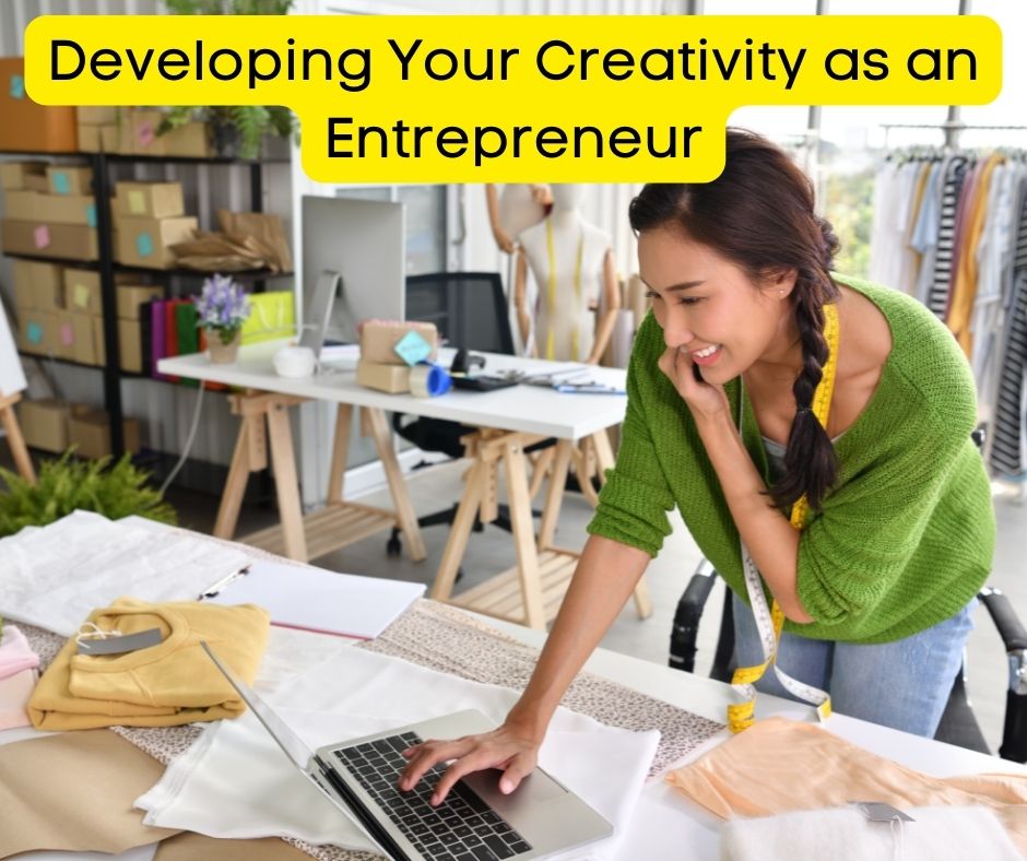 Developing Your Creativity as an Entrepreneur