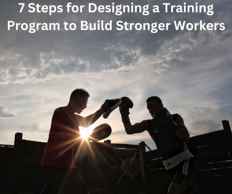 Best 7 Steps for Designing a Training Program to Build Stronger Workers
