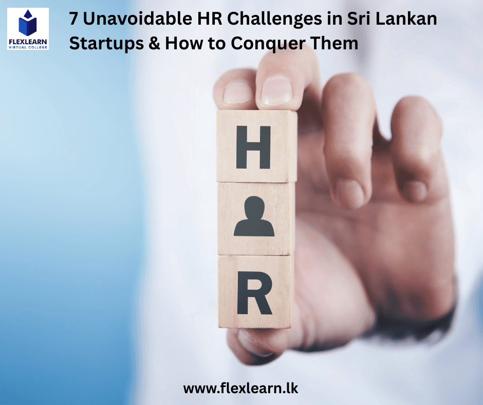 7 Unavoidable HR Challenges in Sri Lankan Startups & How to Conquer Them