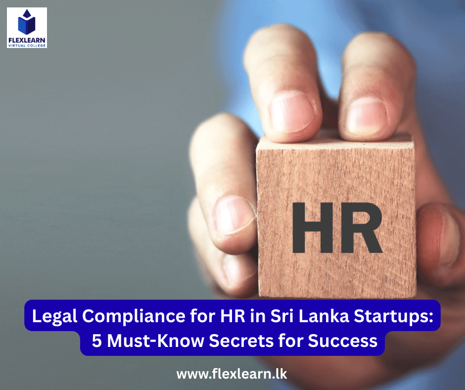 Legal Compliance for HR in Sri Lanka Startups 5 Must-Know Secrets for Success