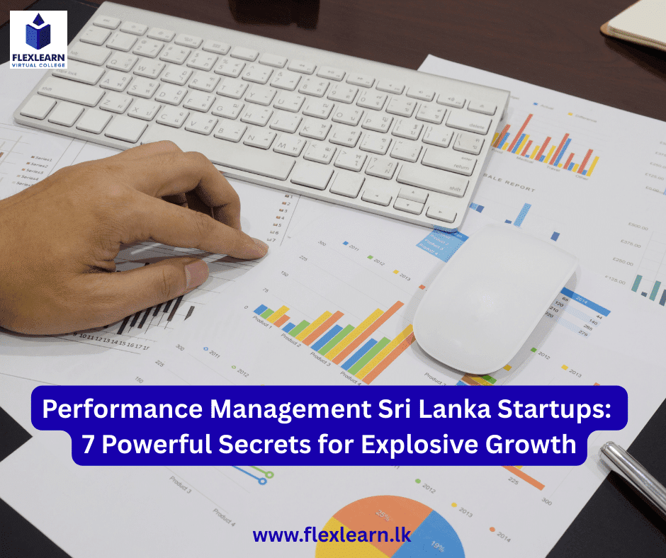 Performance Management Sri Lanka Startups 7 Powerful Secrets for Explosive Growth