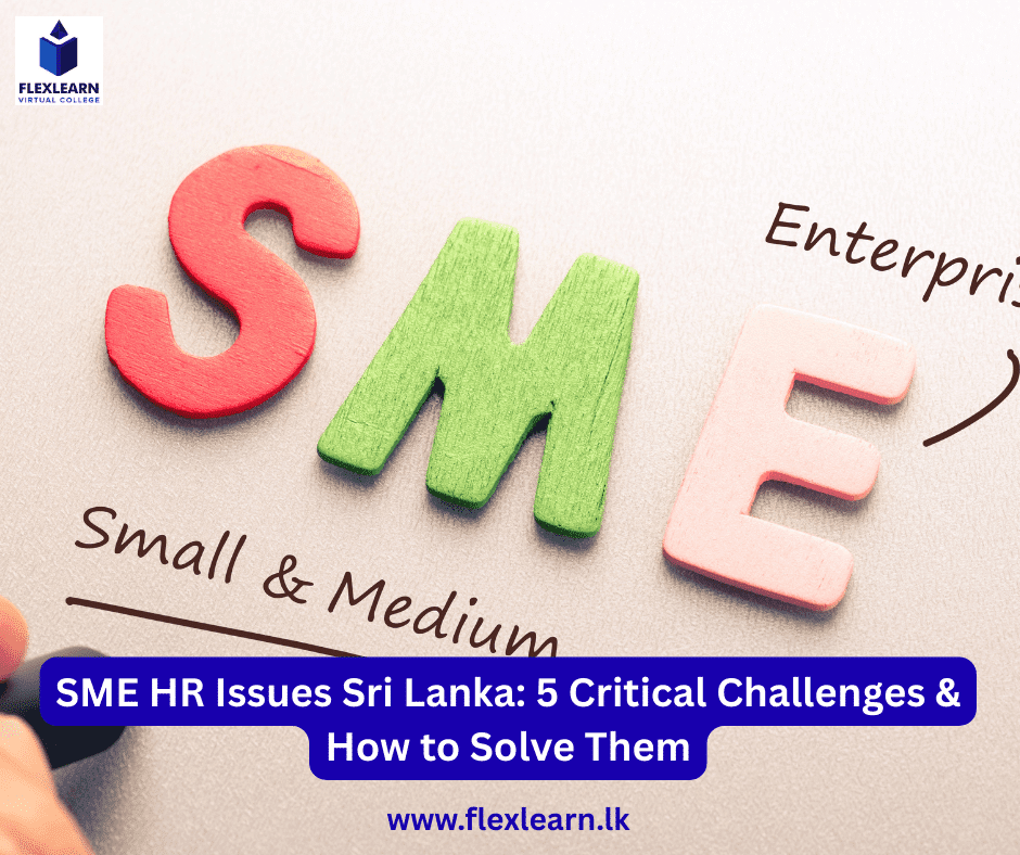 SME HR Issues Sri Lanka 5 Critical Challenges & How to Solve Them