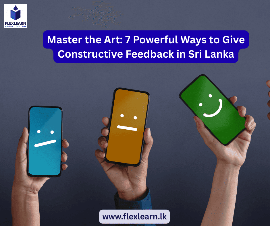 Master the Art 7 Powerful Ways to Give Constructive Feedback in Sri Lanka