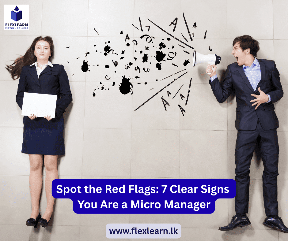 Spot the Red Flags 7 Clear Signs You Are a Micro Manager